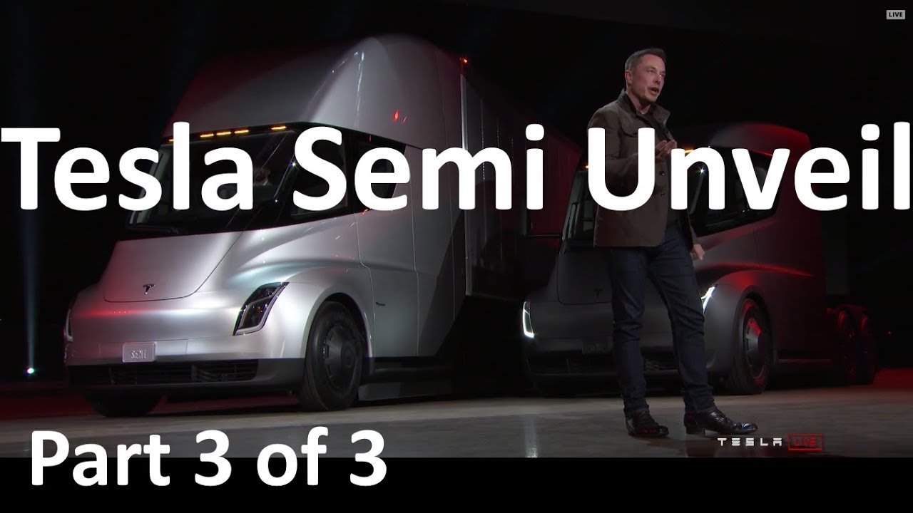 Elon Musk Unveils the Tesla Semi Truck - 2017-11-16 - Part 3 of 3