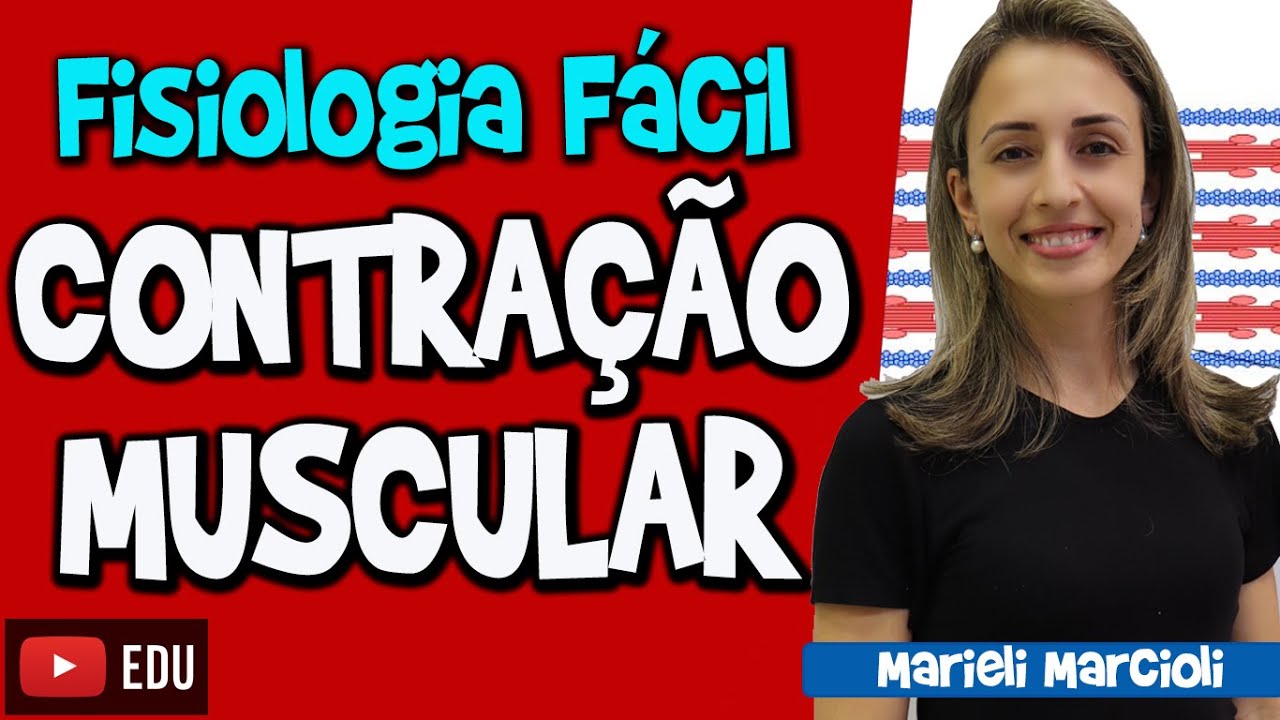 CONTRAÇÃO MUSCULAR - Fisiologia Fácil com Marieli Marcioli