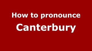 How to pronounce Canterbury