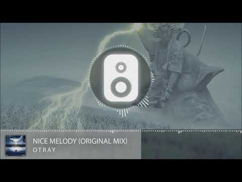 OTRAY - Nice Melody (Original Mix)