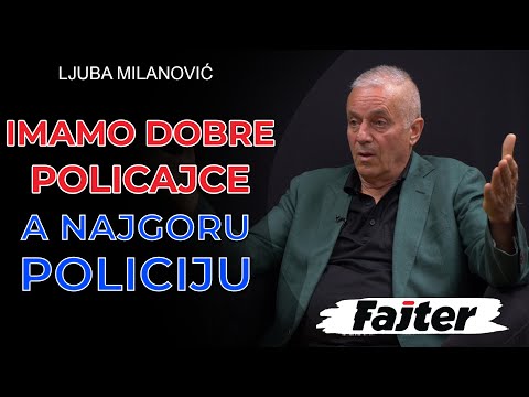 LJUBA MILANOVIĆ: IMAMO NAJBOLJE POLICAJCE, A NAJGORU POLICIJU!