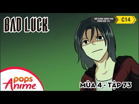 Bad Luck Mùa 4 - Tập 73 - Vị Thần Ngu Dốt - Lời Nguyền Tuổi 17