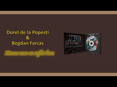 Dorel De La Popesti & Bogdan Farcas – Mama mea cu suflet bun Video Dorel De La Popesti & Bogdan Farcas – Mama mea cu suflet bun Video
