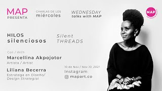 Charlas de los Miércoles con la artista Marcellina Akpojotor y Liliana Becerra Hilos Silenciosos. video