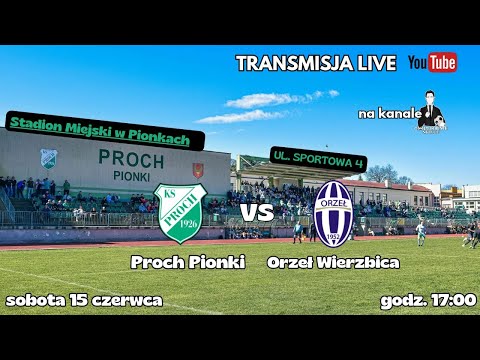 Proch Pionki - Orzeł Wierzbica (LIVE) Tymex Liga Okręgowa [29 kolejka]