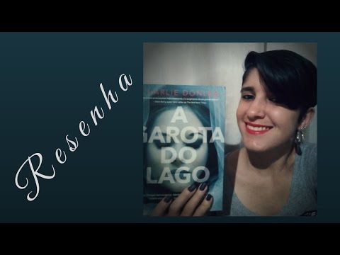 Resenha - A GAROTA DO LAGO | Suspense | LeiturasdaTchella