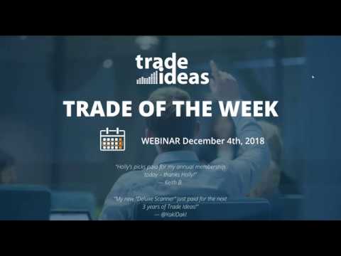 2018 12 04 14 03 Trade of the Week Webinar 5pm ET December 4th 2018