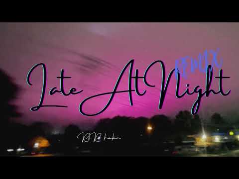 Late At Night Remix