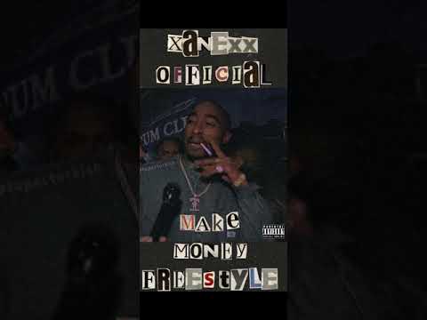 MAKE MONEY (FREESTYLE) ~ XANEXX OFFICIAL