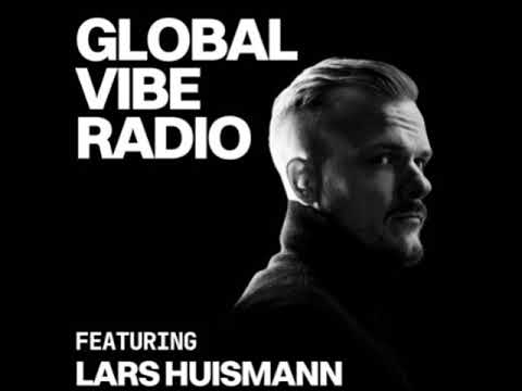 Global Vibe Radio 431 Feat Lars Huismann