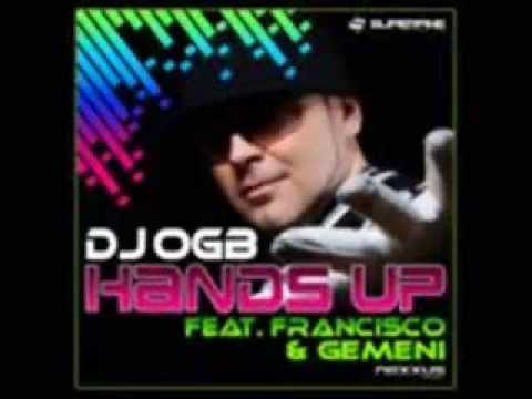 DJ OGB feat  Francisco and Gemini   Hands Up