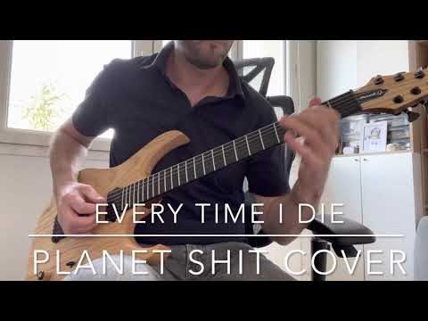 Every Time I Die - PLANET Shit - Guitar Cover
