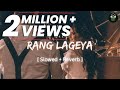 Rang Lageya Ishq Da [Slowed + Reverb]  Mohit Chauhan | Lofi | Echoic Beats