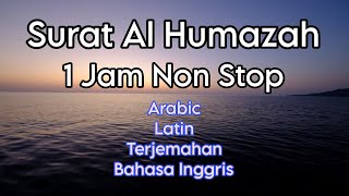 Download lagu SURAT AL HUMAZAH 1 JAM NON STOP | ARABIC LATIN TERJEMAHAN DAN BAHASA INGGRIS mp3