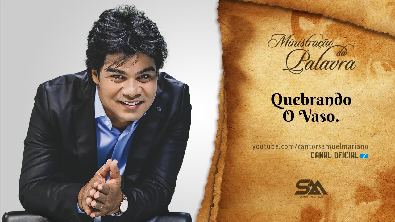 Quebrando O Vaso – Ministração da Palavra com Samuel Mariano