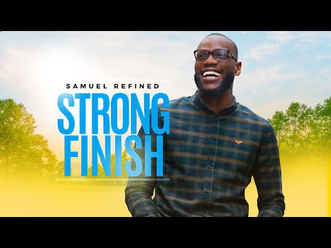 Samuel Refined - STRONG FINISH [Official Music Video]