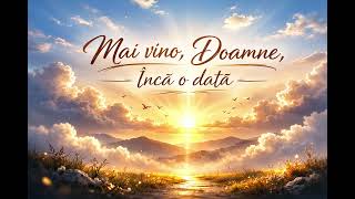 Download lagu Mai vino, Doamne, odată – Cântare Creștină de Închinare ( Audio/Lyrics) mp3