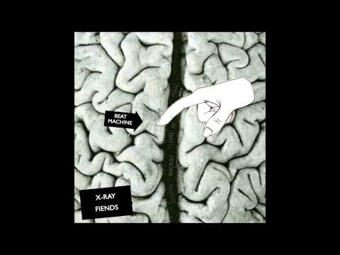 X-Ray Fiends - Beat Machine