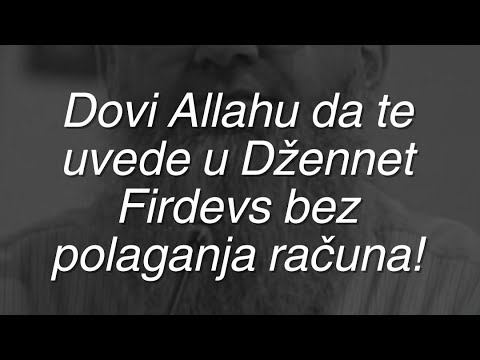 Dovi Allahu da te uvede u Džennet Firdevs bez polaganja računa! - Dr Safet Kuduzović
