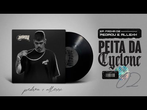 Pedrou & Allexx - Peita da Cyclone