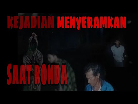 kejadian menyeramkan di saat ngeronda malam