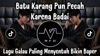 Download lagu BATU KARANG PUN PECAH KARENA BADAI - LAGU GALAU TERBARU VIRAL TIKTOK BIKIN BAPER ! mp3
