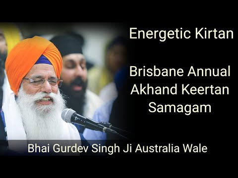 Energetic Krtan | Bhai Gurdev Singh Ji Australia Wale | Brisbane Akhand Keertan Samagam |