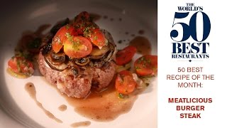 Gaggan's Meatlicious Burger Steak: 50 Best Recipe of the Month