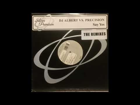 DJ Albert vs. Precision - Say Yes (Silent Mix) 2002