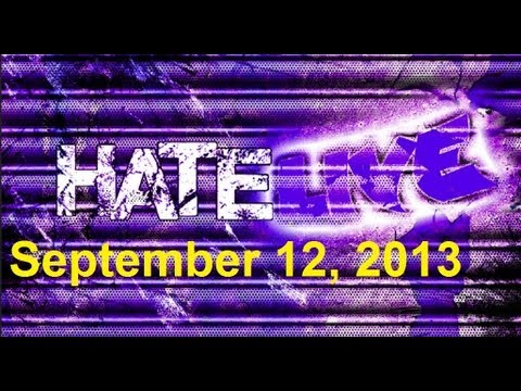 Hate LIVE! Beta Podcast Ep. 10: September 12, 2013