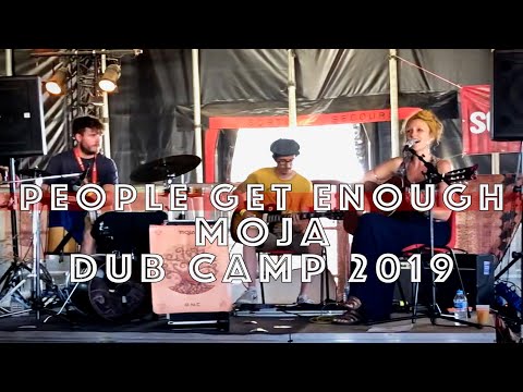 Dub Camp 2019 -  MOJA▶︎People Get Enough, MOJA, Acoustic Vibes