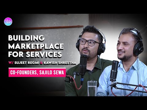 Building Marketplace for Services | Kawish Shrestha & Sujeet Regmi | Ep114 | Sajilo Sewa |Co-Founder
