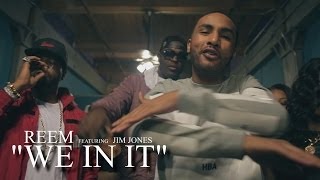 Reem f/ Jim Jones - We In It | Shot by @DGainzBeats