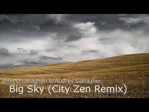 John O'callaghan ft Audrey Gallagher  -  Big Sky (City Zen Remix) [Reversed]