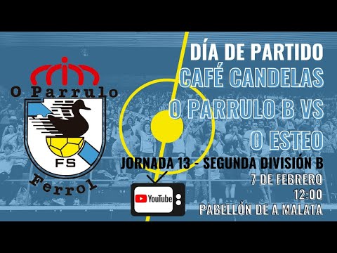 Segunda División "B" | Café Candelas O Parrulo "B" - O Esteo FS