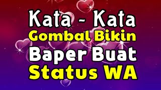 Download lagu KATA KATA GOMBAL BIKIN BAPER BUAT STATUS WA mp3