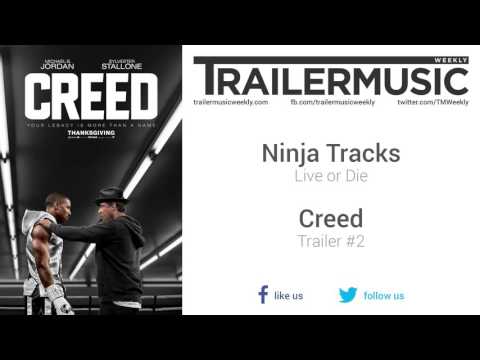 Creed - Trailer #2 Music #1 (Ninja Tracks - Live or Die)