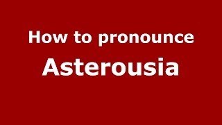 How to pronounce Asterousia