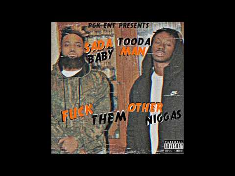 Tooda Man x Sada Baby  F*ck dem otha n*ggas