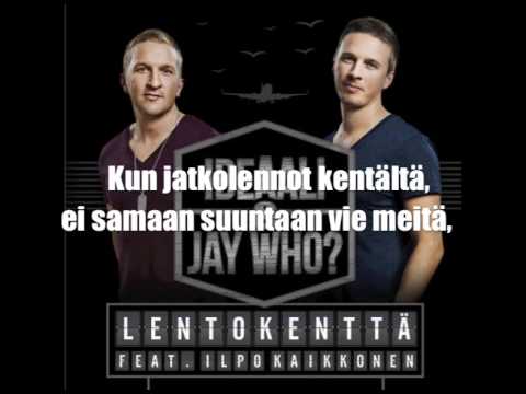 Ideaali & Jay Who? - Lentokenttä feat. Ilpo Kaikkonen (Lyrics)