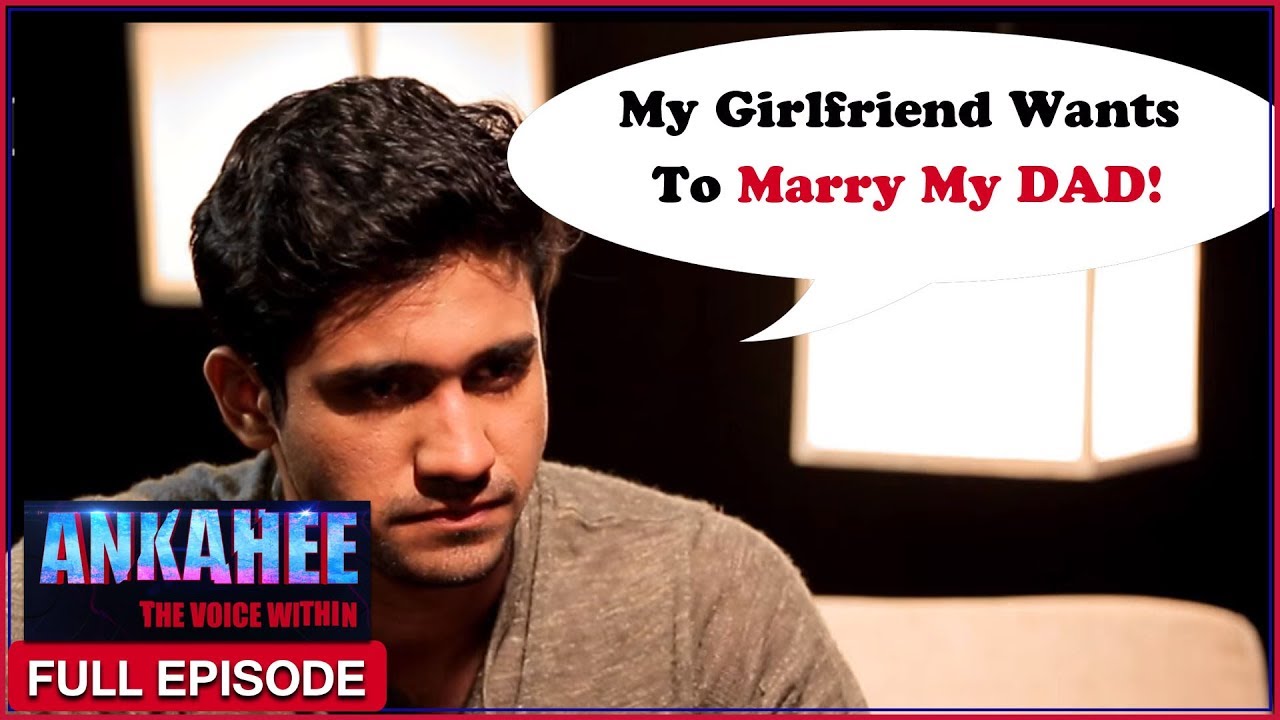 My Girlfriend & My Father Cheated On Me - Ankahee The Voice Within | Full Episode Ep #6