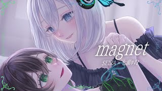 【オリジナルMV】2人で magnet /  SEIRA × 七瀬ゆずき【歌ってみた】
