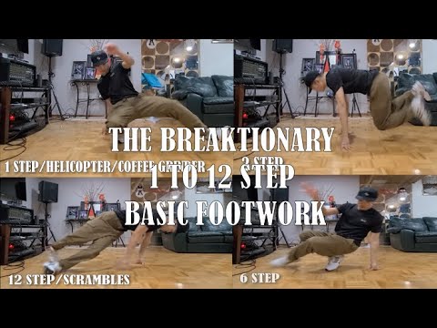 1 to 12 Step | The BreakTionary Part 4  | Breaking Footwork Move List