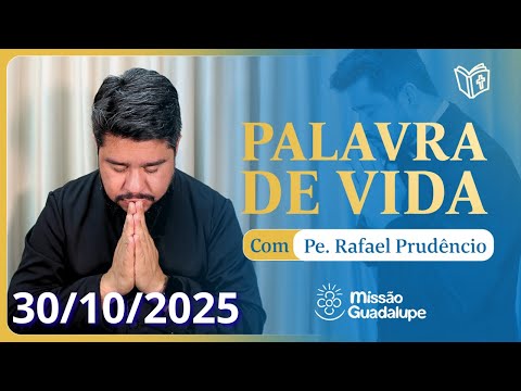 Palavra de vida 30/10/205 com padre Rafael Prudêncio