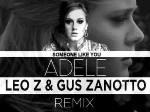 Adele - Someone Like You (Leo Z & Guz Zanotto Remix)