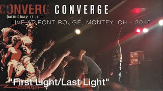 Converge "First Light / Last Light" Live @ Monthey 2016