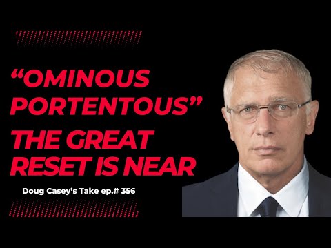 "Ominous Portentous" - Signs the Great Reset is Near