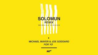 Michael Mayer &amp; Joe Goddard - For You (Solomun Morning Version)