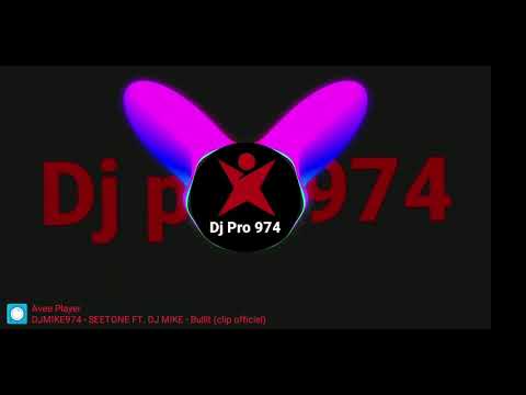Dj pro 974 - SEETONE FT. DJ MIKE - Bullit