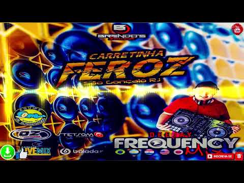 CD CARRETINHA FEROZ | DJ FREQUENCY MIX | 2020